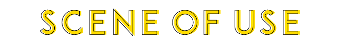 SCENE OF USE